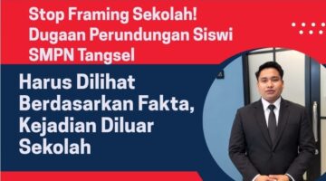 Stop Framing dan Penghakiman di Media Sosial, Dugaan Perundungan Siswi SMPN Tangsel Terjadi di Luar Lingkungan Sekolah